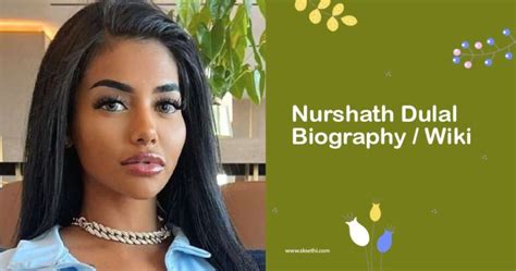 nurshath dula|Nurshath Dulal Wiki, Age, Net Worth, Boyfriend,。